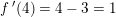 \small f{\, }'(4)=4-3=1