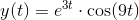 y(t)=e^{3t}\cdot \cos(9t)