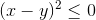 (x-y)^2 \leq 0