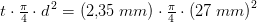 t\cdot \tfrac{\pi }{4}\cdot d^{\, 2}=\left (2{,}35\; mm \right )\cdot \tfrac{\pi }{4}\cdot \left ( 27\; mm \right )^2