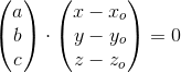 \begin{pmatrix} a\\b \\ c \end{pmatrix}\cdot \begin{pmatrix} x-x_o\\y-y_o \\ z-z_o \end{pmatrix}=0