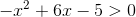 -x^2+6x-5>0