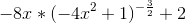 -8x*(-4x^2+1)^{-\frac{3}{2}}+2