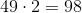 49\cdot 2 = 98