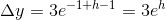 \Delta y = 3e^{-1+h-1} = 3e^{h}