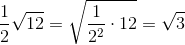 \frac{1}{2} \sqrt{12}= \sqrt{\frac{1}{2^{2}} \cdot 12}=\sqrt{3}