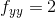 f_{yy}=2