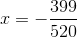 x=-\frac{399}{520}