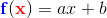 \mathbf{\color{Blue} f}(\mathbf {\color{Red} x})=ax+b
