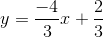 y = \frac{-4}{3}x+\frac{2}{3}