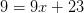 9=9x+23