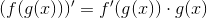 (f(g(x)))'=f'(g(x))\cdot g(x)