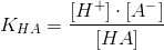 K_{HA}=\frac{[H^+]\cdot [A^-]}{[HA]}