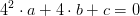4^2\cdot a+4\cdot b+c=0