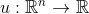 u:\mathbb R^n \rightarrow \mathbb R