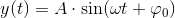 y(t)=A\cdot \sin(\omega t+\varphi_0 )