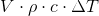 V\cdot \rho \cdot c \cdot \Delta T