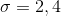 \sigma = 2,4
