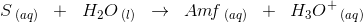 S\, _{(aq)}\; \; +\; \; H_2O\, _{(l)}\; \; \rightarrow \; \; Am\! f\, _{(aq)}\; \; +\; \; H_3O^+\, _{(aq)}