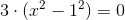 3\cdot (x^2-1^2)=0