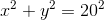 x^2+y^2=20^2