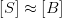 \left [ S \right ]\approx \left [ B \right ]
