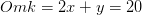 Omk=2x+y=20
