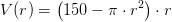 V(r)=\left ( 150-\pi \cdot r^2 \right )\cdot r