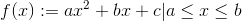 f(x):= ax^{2} + bx + c|a\leq x\leq b