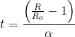 t =\frac{\left (\frac{R}{R_0}-1 \right )}{\alpha}