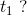 t_1\; ?