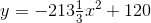 y=-213\tfrac{1}{3}x^2+120