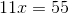 11x=55