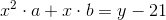 x^2\cdot a+x\cdot b=y-21