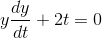 y\frac{dy}{dt}+2t=0