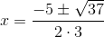 x=\frac{-5\pm \sqrt{37}}{2 \cdot 3}