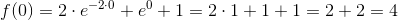 f(0)=2\cdot e^{-2\cdot 0}+e^0+1=2\cdot 1+1+1=2+2=4