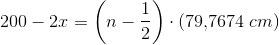 200-2x=\left ( n-\frac{1}{2} \right )\cdot\left ( 79{,}7674 \; cm\right )
