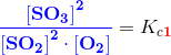 \mathbf{\color{Blue} \frac{\left [ SO_3 \right ]^2}{\left [ SO_2 \right ]^2\cdot \left [ O_2 \right ]}}=K_{c\mathbf{\color{Red} 1}}