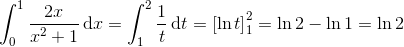 \int_{0}^{1}\frac{2x}{x^{2}+1}\, \textup{d}x=\int_{1}^{2}\frac{1}{t}\, \textup{d}t=\left [ \ln t \right ]_{1}^{2}=\ln 2-\ln 1=\ln 2