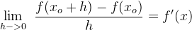 \underset{h->0}{{\lim}} \; \; \frac{f(x_o+h)-f(x_o)}{h}=f{}'(x)