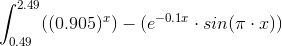 \int_{0.49}^{2.49} ((0.905)^{x}) - (e^{-0.1x}\cdot sin(\pi \cdot x))