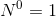 N^0=1