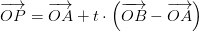 \overrightarrow{OP}=\overrightarrow{OA}+t\cdot \left ( \overrightarrow{OB}-\overrightarrow{OA} \right )