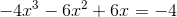 -4x^3-6x^2+6x=-4