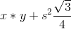 x*y+s^2\frac{\sqrt{3}}{4}