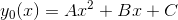 y_0(x)=Ax^2+Bx+C