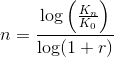 n=\frac{\log\left (\frac{K_n}{K_0} \right )}{\log(1+r)}