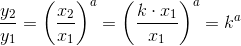 \frac{y_2}{y_1}=\left (\frac{x_2}{x_1} \right )^{a}=\left (\frac{k\cdot x_1}{x_1} \right )^{a}=k^{a}