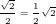 \tiny \frac{\sqrt{2}}{2}=\frac{1}{2}\sqrt{2}